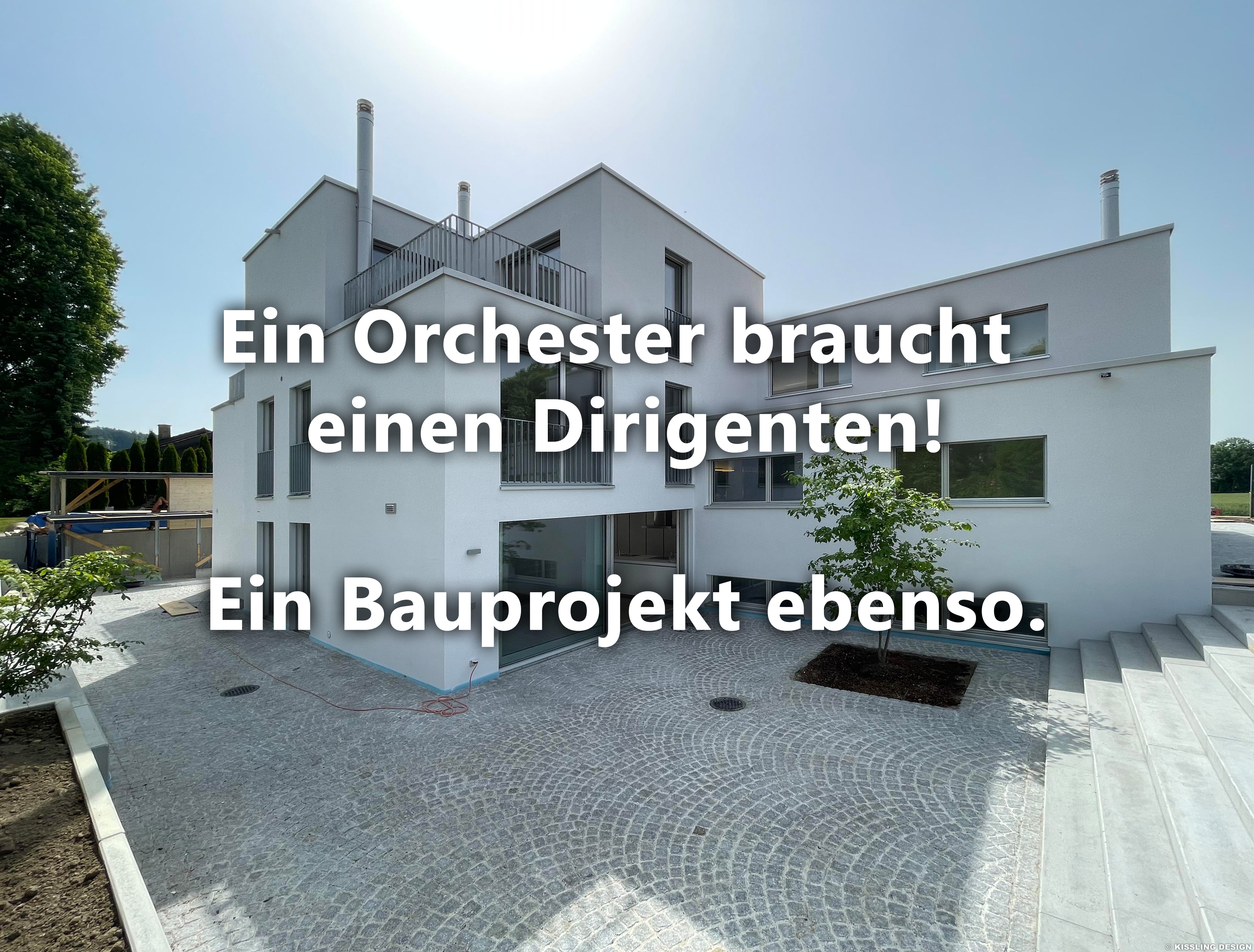 Titelbild zeigt Villa Kissling. Darauf das Zitat: Ein Orchester braucht einen Dirigenten! Ein Bauprojekt ebenso.